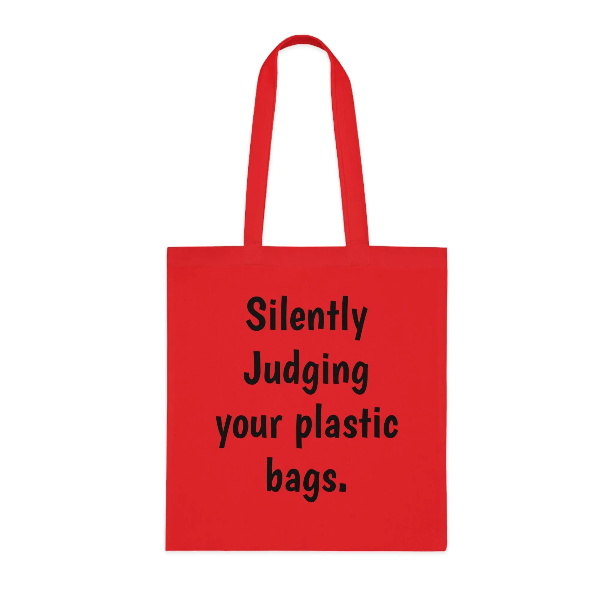 Cotton Tote silently judging your plastic bags save the earth no plastic earth day tote bag custom totes