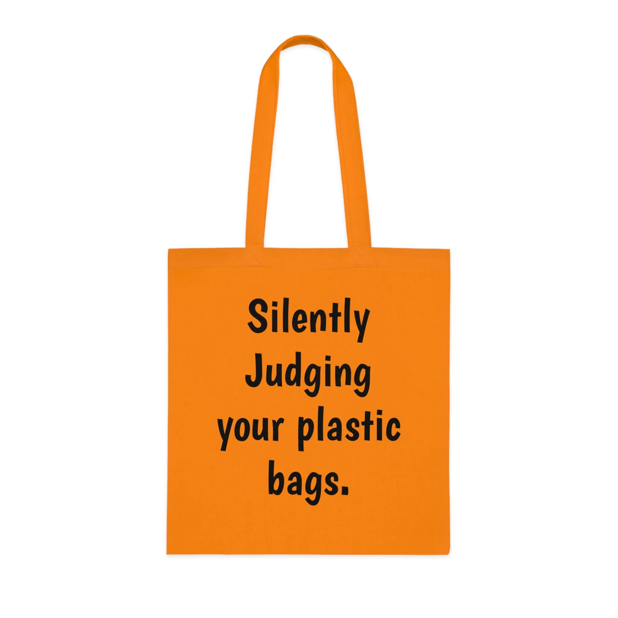 Cotton Tote silently judging your plastic bags save the earth no plastic earth day tote bag custom totes