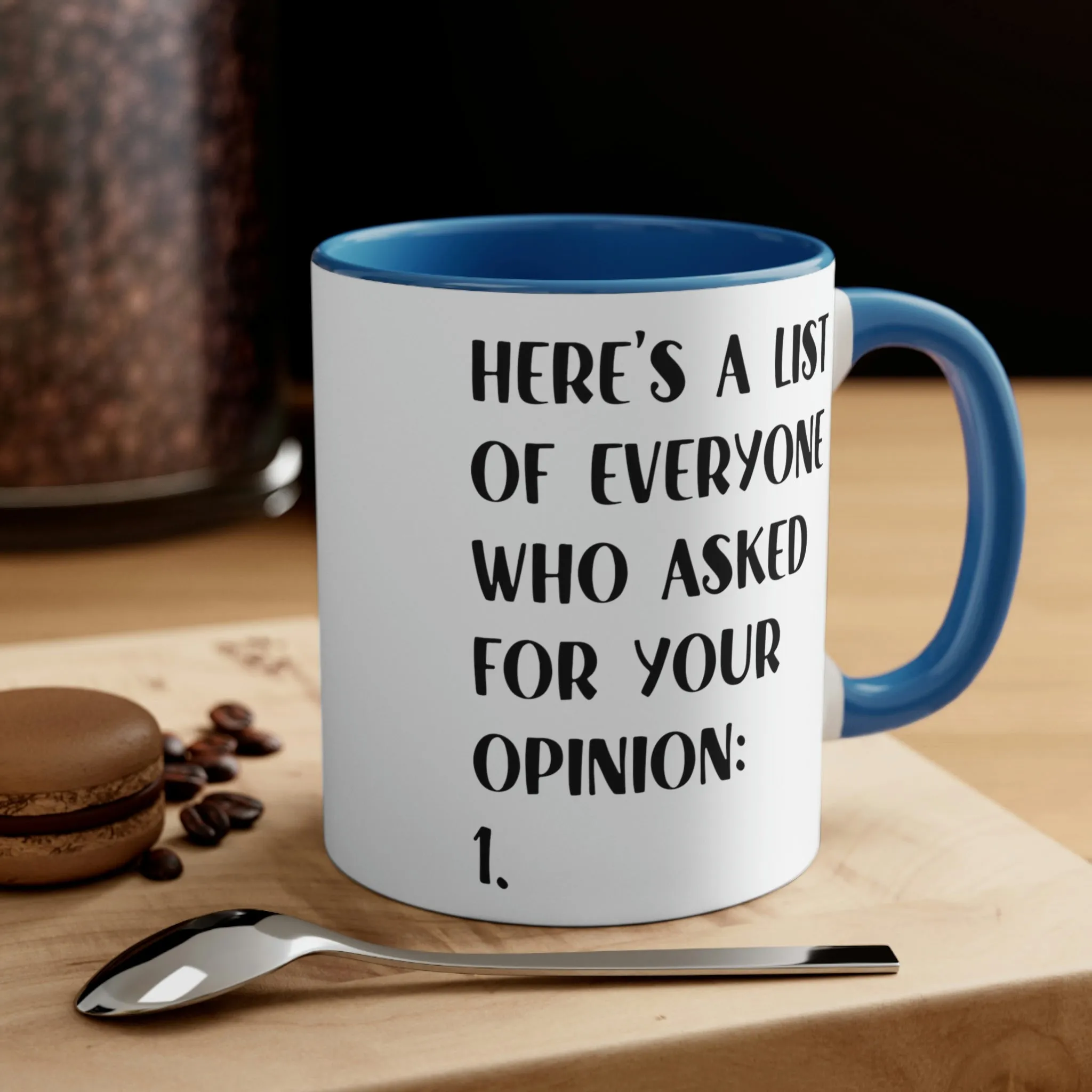 Here's a list of everyone that asked for your opinion - Accent Coffee Mug 11oz