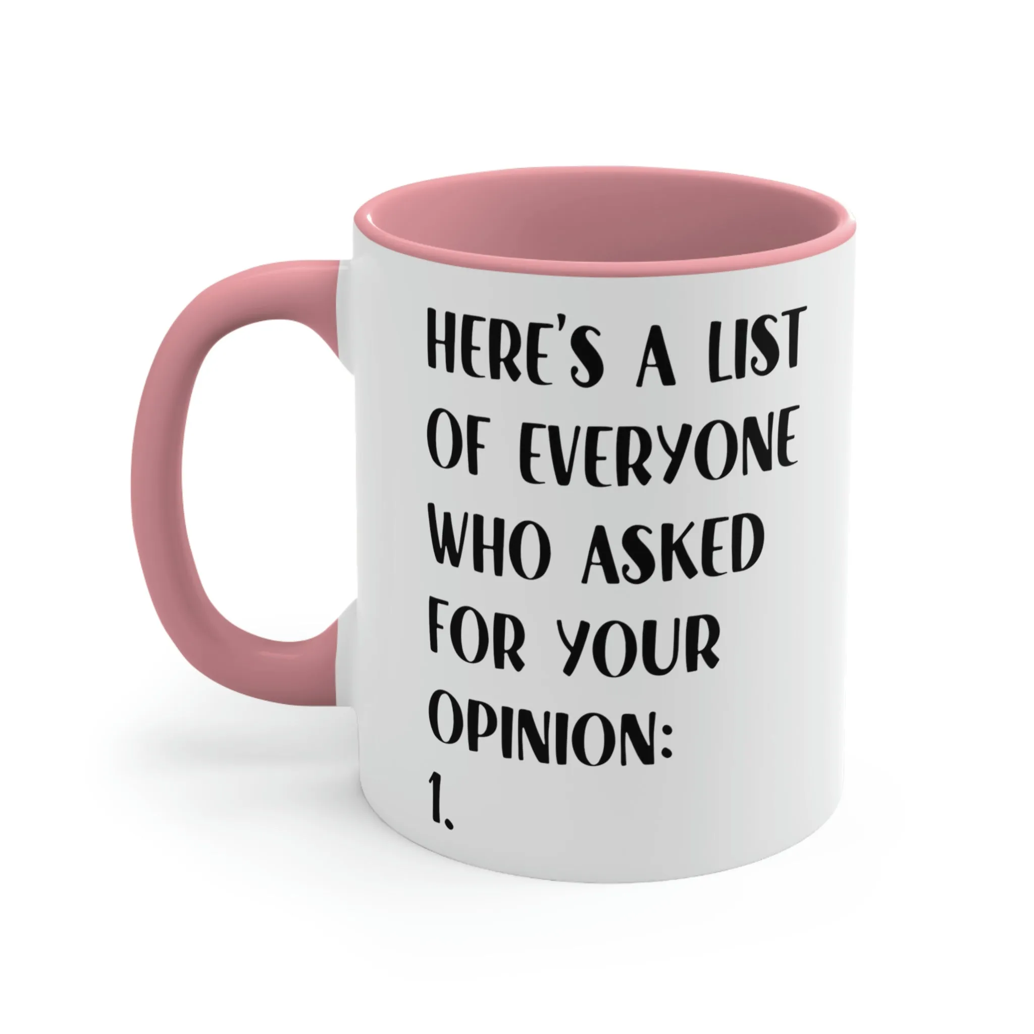 Here's a list of everyone that asked for your opinion - Accent Coffee Mug 11oz