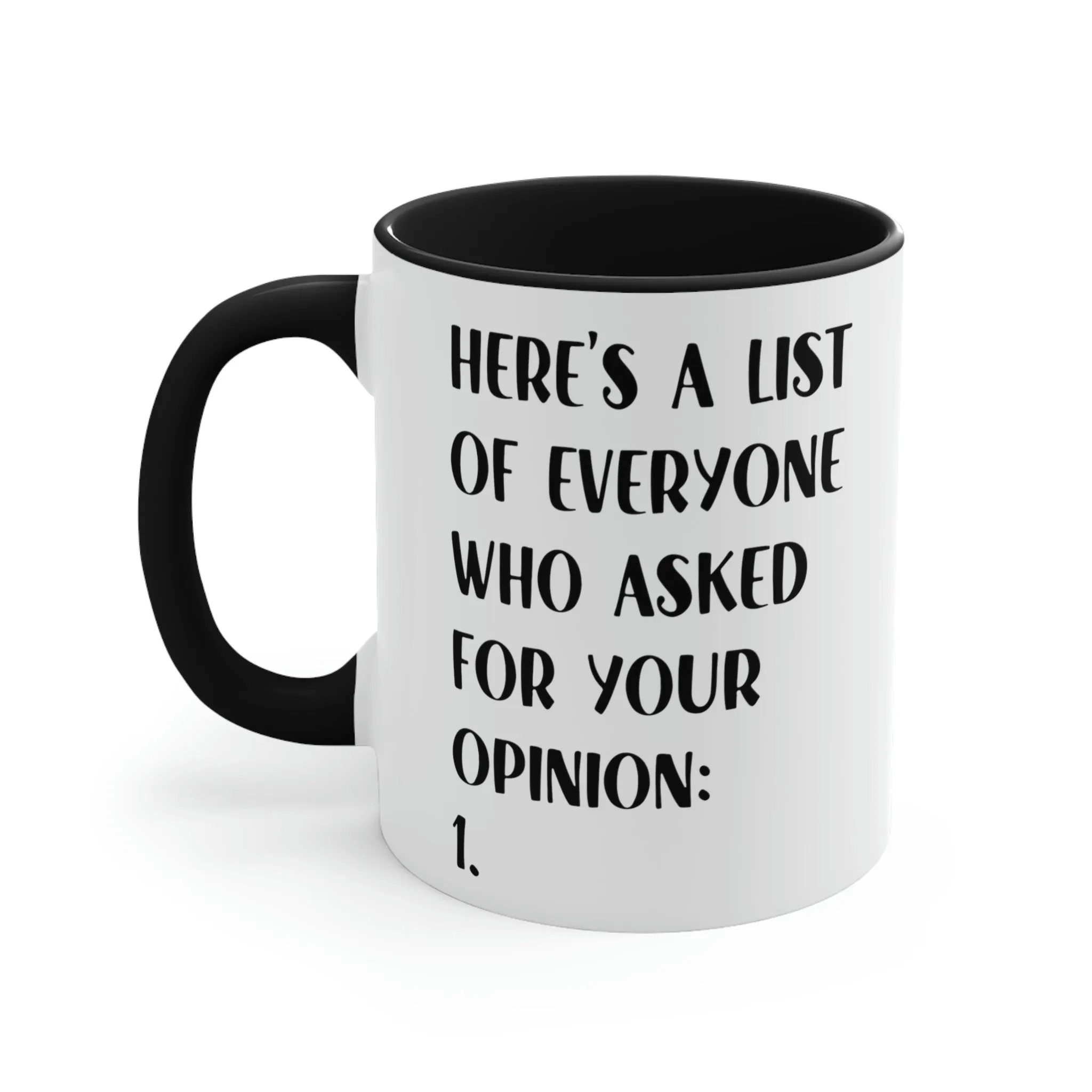 Here's a list of everyone that asked for your opinion - Accent Coffee Mug 11oz