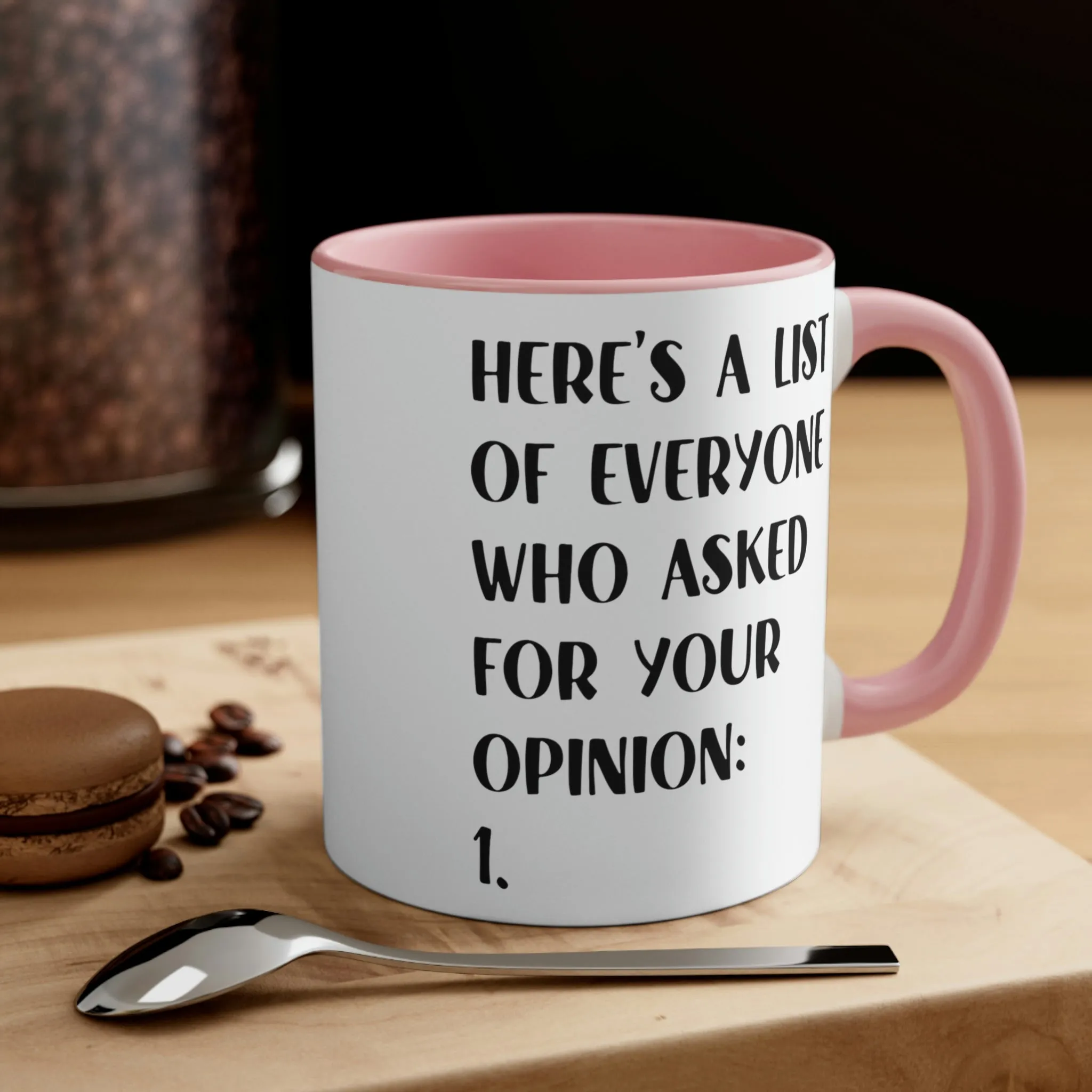 Here's a list of everyone that asked for your opinion - Accent Coffee Mug 11oz