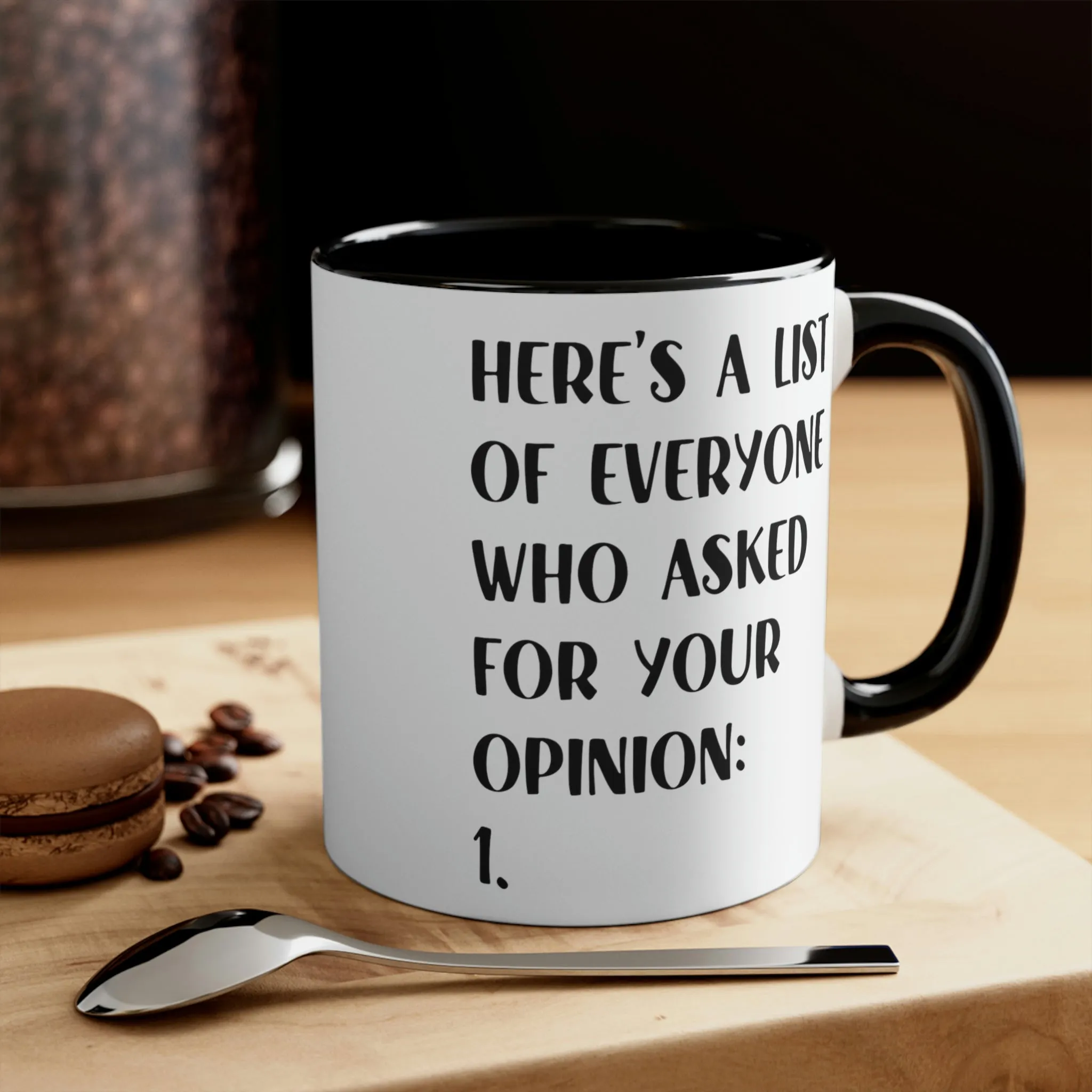 Here's a list of everyone that asked for your opinion - Accent Coffee Mug 11oz