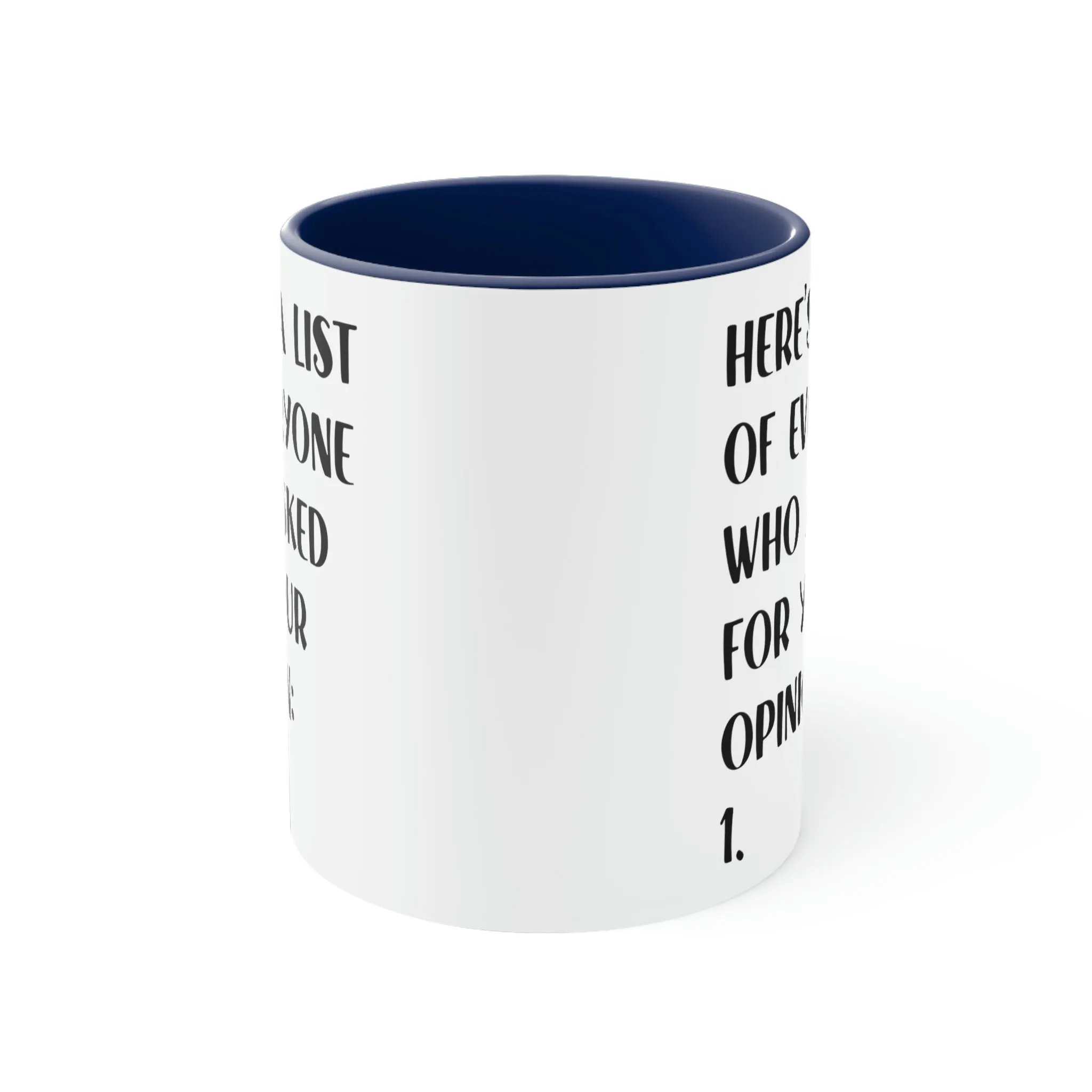 Here's a list of everyone that asked for your opinion - Accent Coffee Mug 11oz