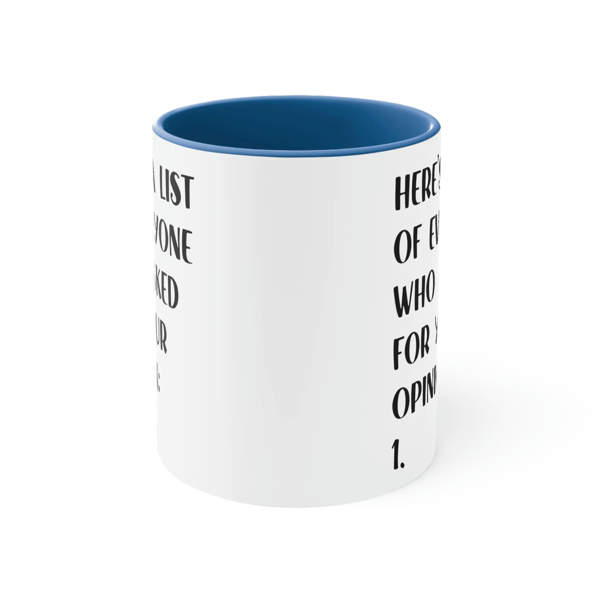 Here's a list of everyone that asked for your opinion - Accent Coffee Mug 11oz