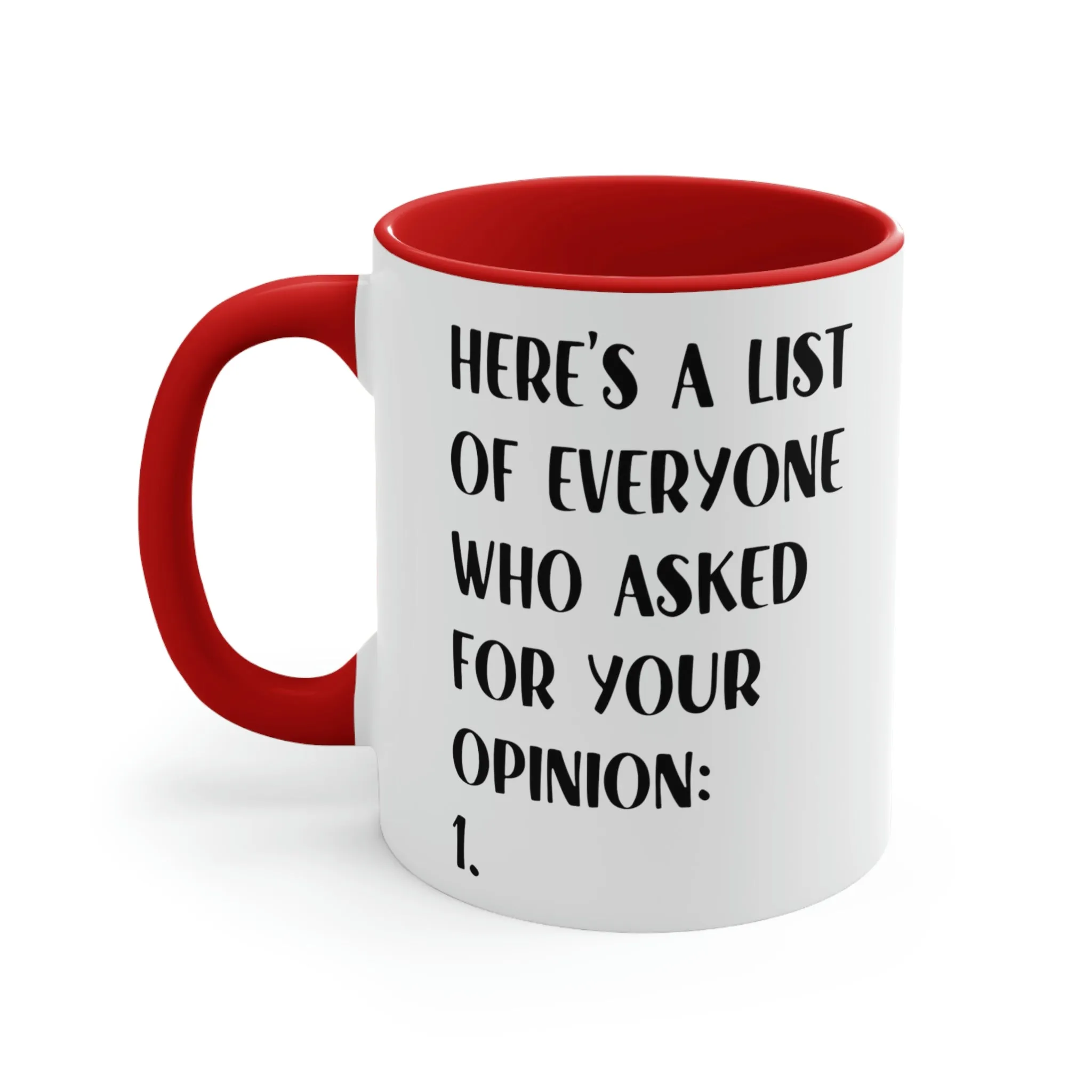 Here's a list of everyone that asked for your opinion - Accent Coffee Mug 11oz