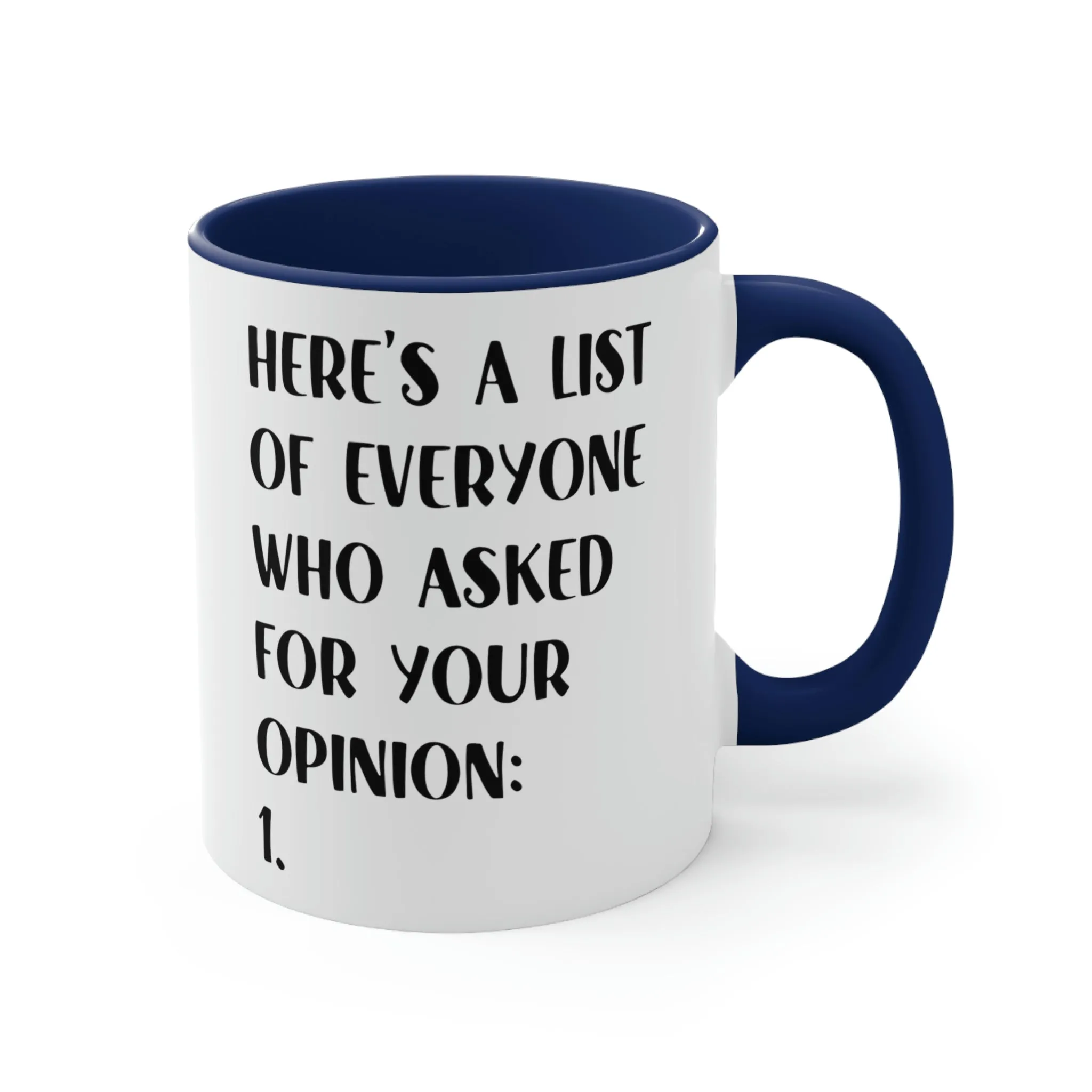 Here's a list of everyone that asked for your opinion - Accent Coffee Mug 11oz